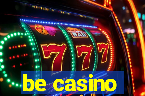 be casino