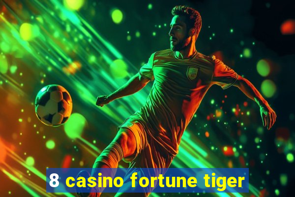 8 casino fortune tiger