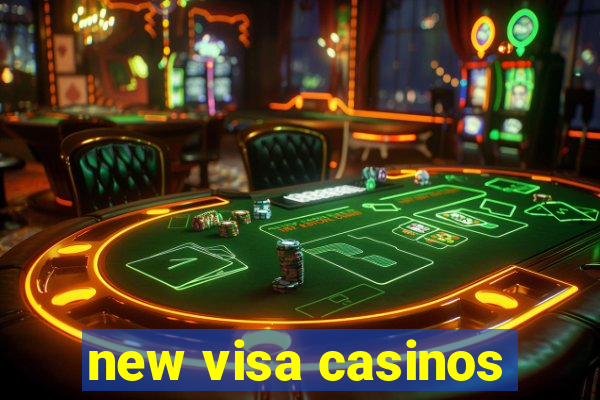 new visa casinos