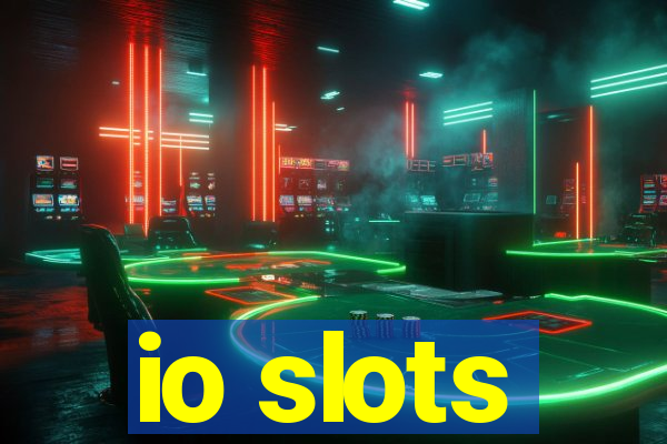 io slots