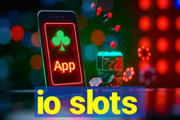 io slots