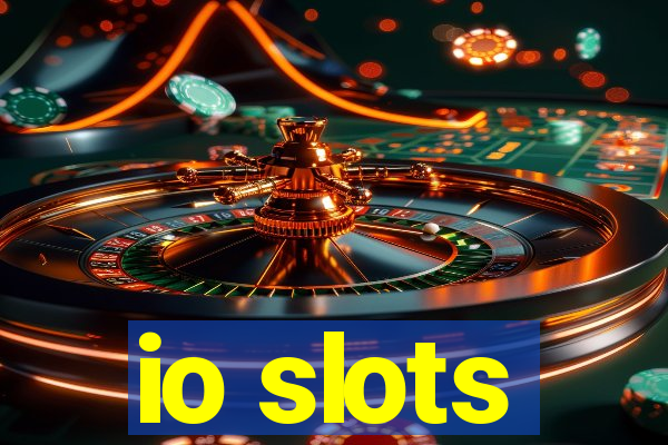 io slots