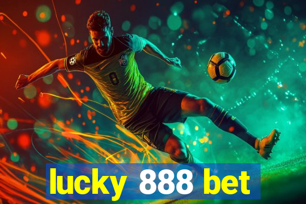 lucky 888 bet