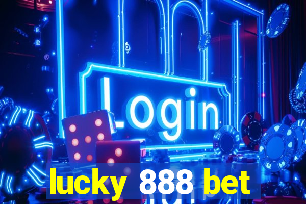 lucky 888 bet