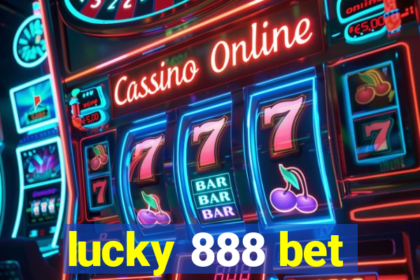 lucky 888 bet