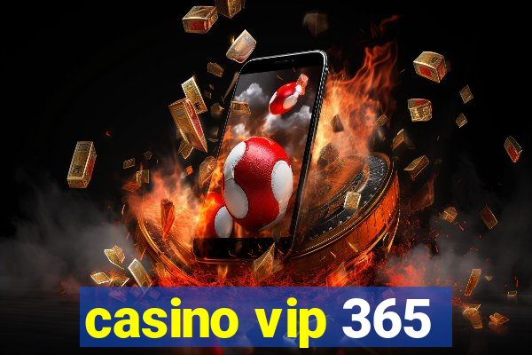 casino vip 365