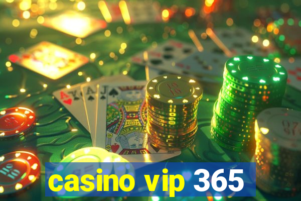 casino vip 365