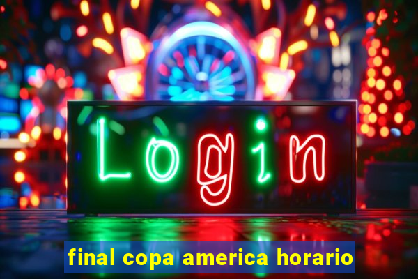 final copa america horario