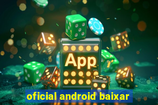 oficial android baixar