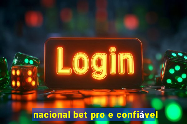 nacional bet pro e confiável