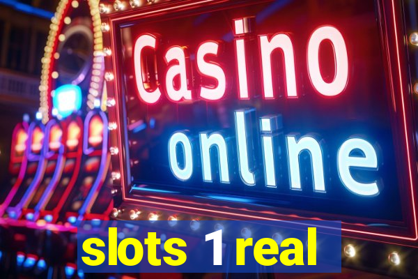 slots 1 real