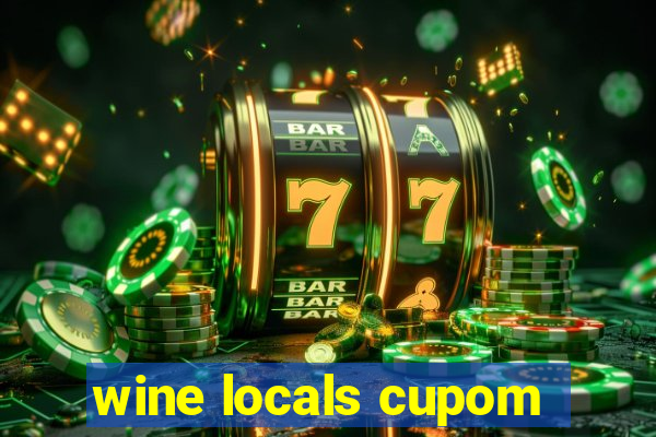 wine locals cupom