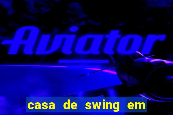 casa de swing em foz do iguaçu