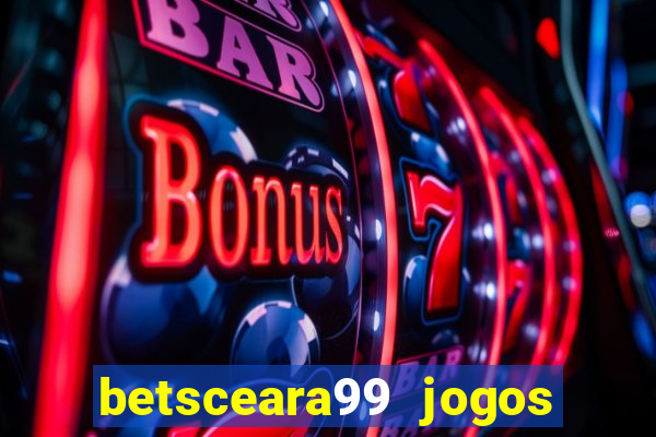 betsceara99 jogos de amanh?