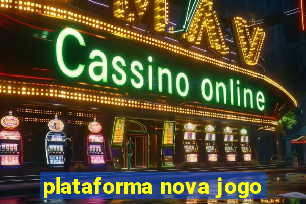 plataforma nova jogo