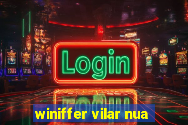 winiffer vilar nua