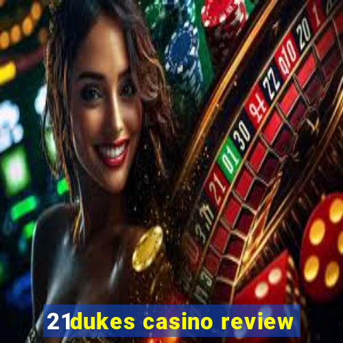 21dukes casino review