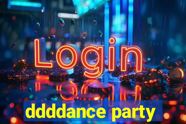 ddddance party