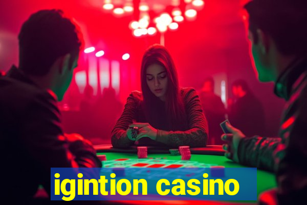 igintion casino