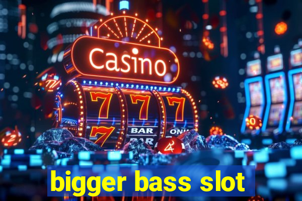 bigger bass slot