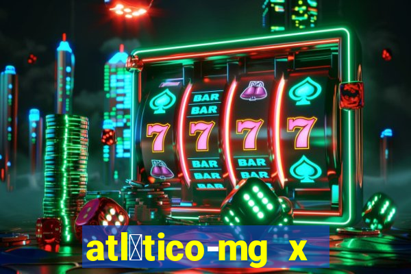 atl茅tico-mg x bahia palpite