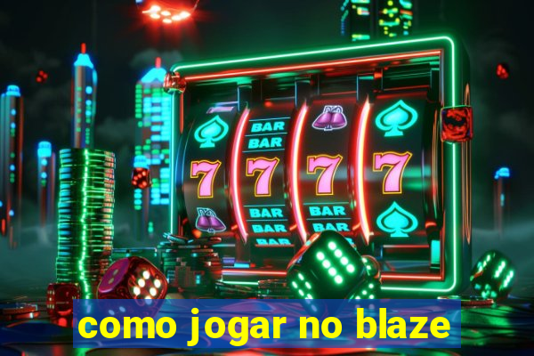 como jogar no blaze