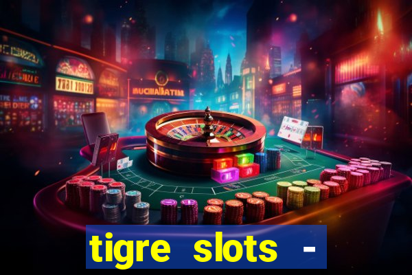 tigre slots - sortudo link