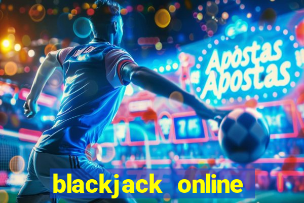 blackjack online casino games