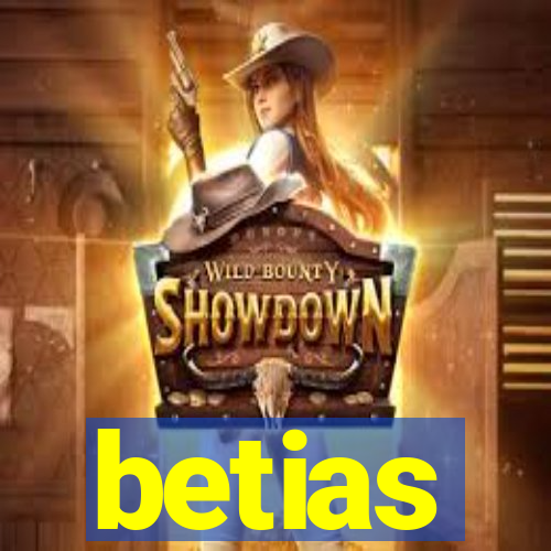 betias