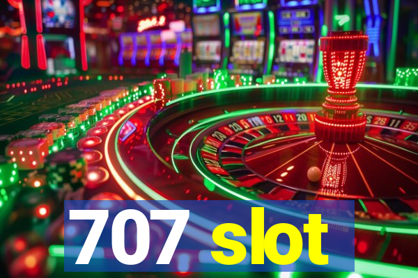 707 slot