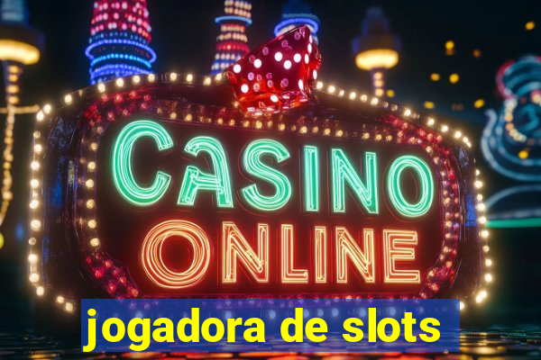 jogadora de slots