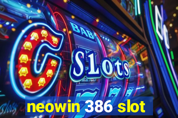 neowin 386 slot