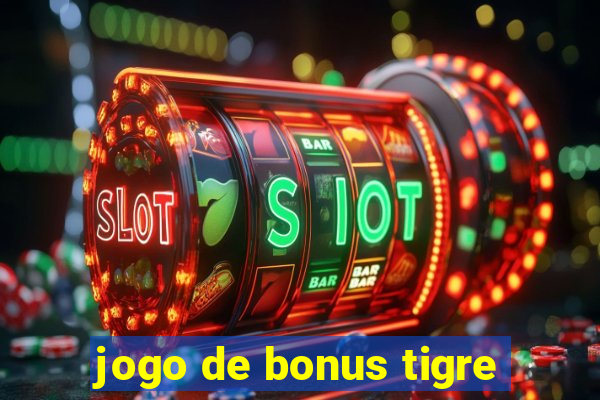 jogo de bonus tigre