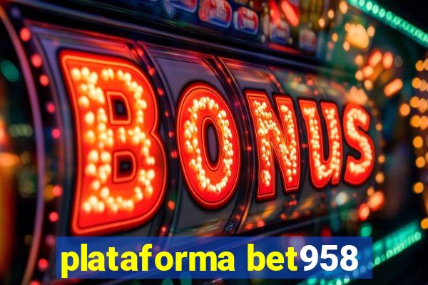 plataforma bet958