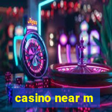 casino near m