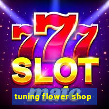 tuning flower shop