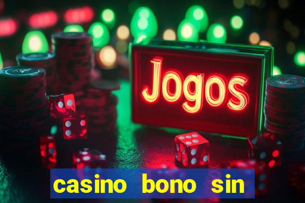 casino bono sin deposito 2024