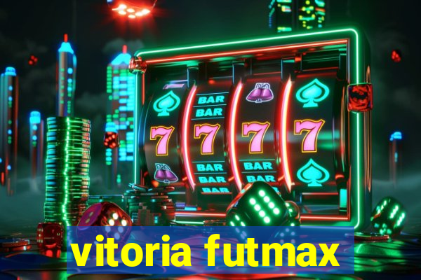 vitoria futmax