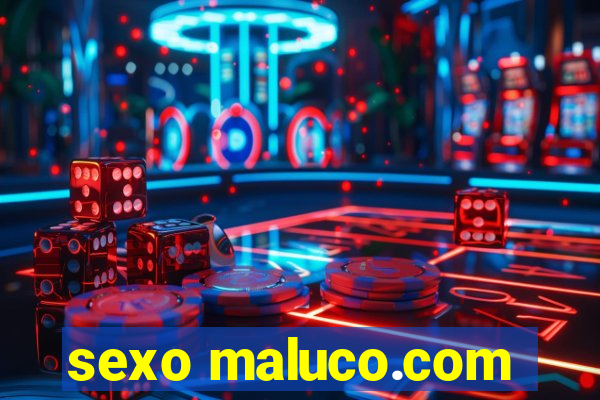 sexo maluco.com