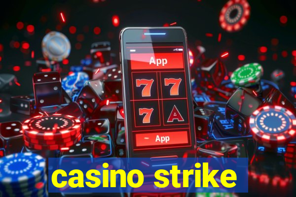 casino strike