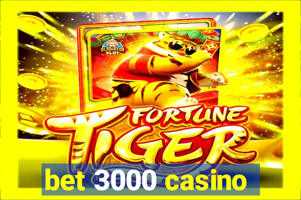 bet 3000 casino