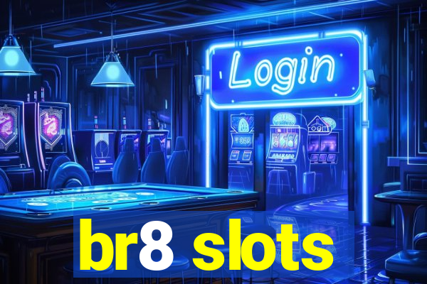 br8 slots