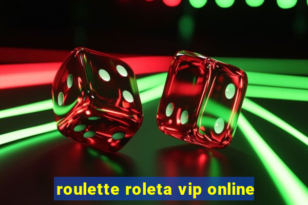 roulette roleta vip online