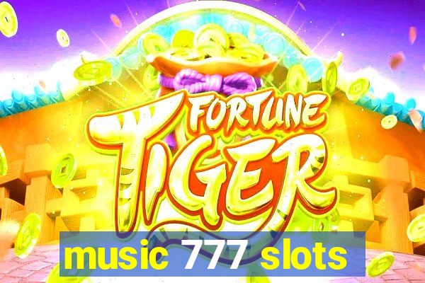 music 777 slots