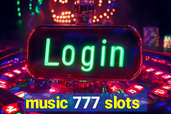 music 777 slots