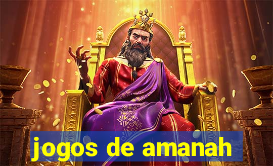 jogos de amanah