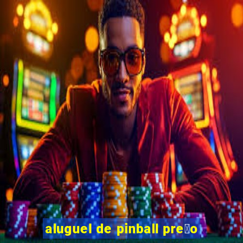 aluguel de pinball pre莽o