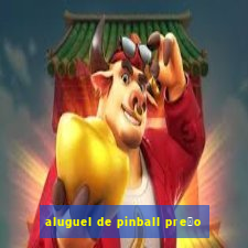 aluguel de pinball pre莽o