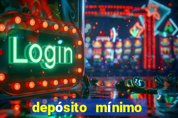 depósito mínimo de 5 reais