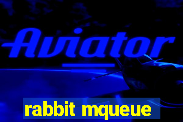 rabbit mqueue